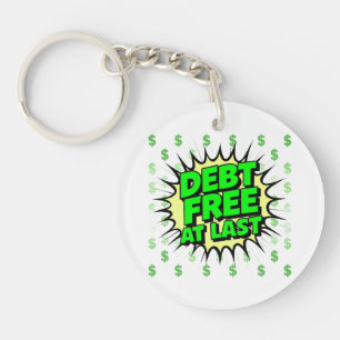 Debt Free At Last Keychain