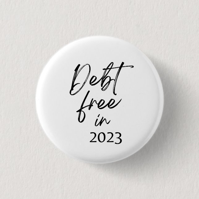 Debt Free in 2023 Financial Independence 1 Inch Round Button (Front)