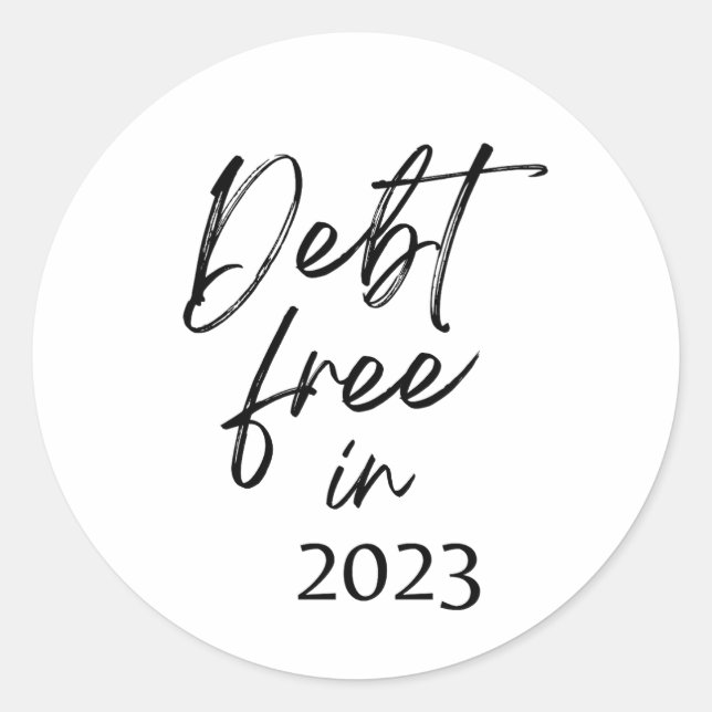 Debt Free in 2023 Financial Independence  Classic Round Sticker (Front)