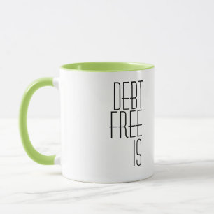 'Debt Free Is The Way To Be' Debt-Free Journey  Mug