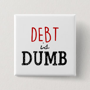 Debt is dumb Dave Ramsey Quote Motivational 2 Inch Square Button