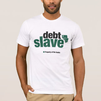 Debt Slave Men's T-shirt