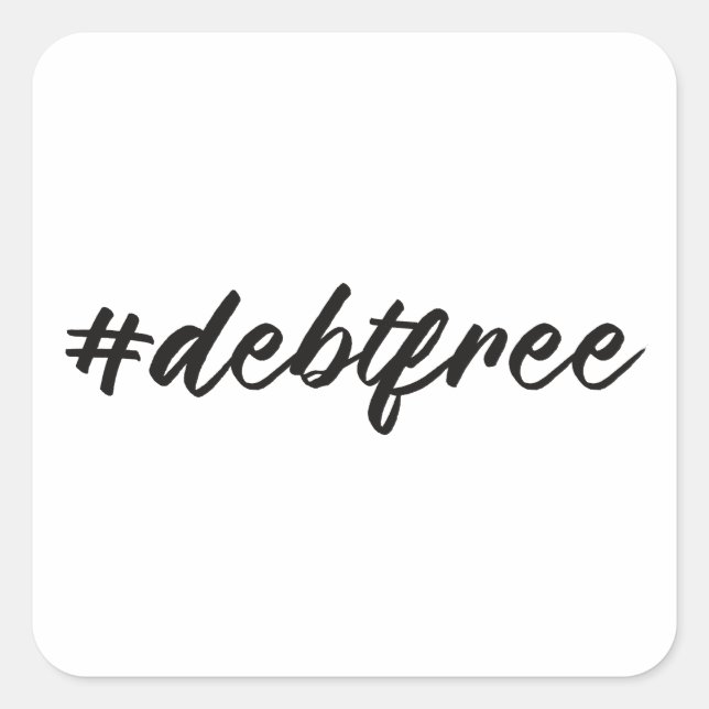 #debtfree (Hashtag Debt Free) Brush Pen Square Sticker (Front)