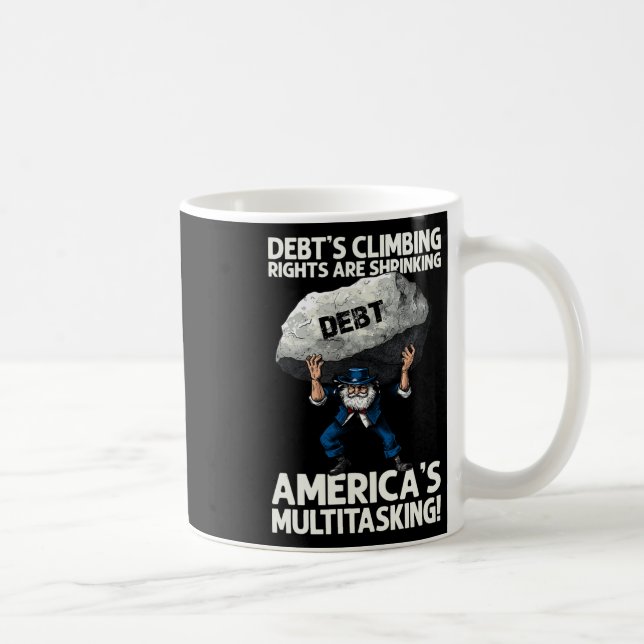 Debt's Climbing And America's Multitasking Speech  Coffee Mug (Right)