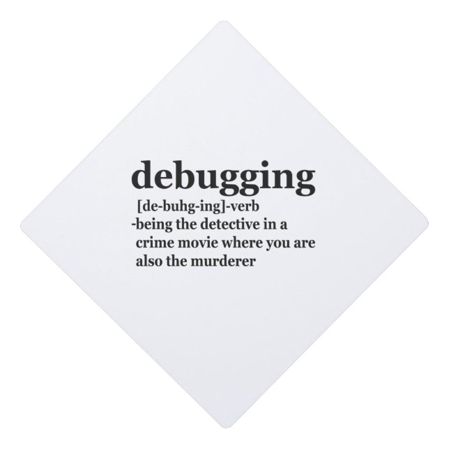 Debugging Definition Funny Coding Programming Gift Graduation Cap Topper (Front)