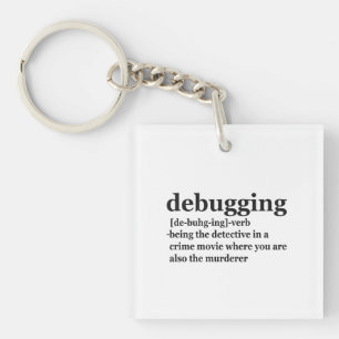 Debugging Definition Funny Coding Programming Gift Keychain