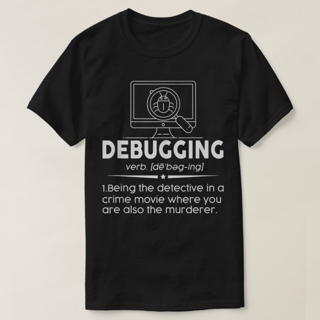 Debugging Definition Funny Coding Programming  T-Shirt (Design Front)