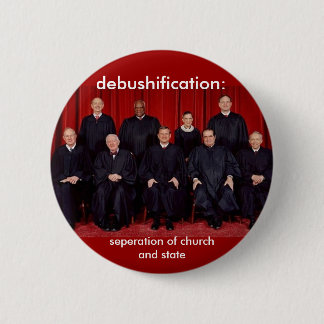 debushification: seperation of church and state 2 inch round button