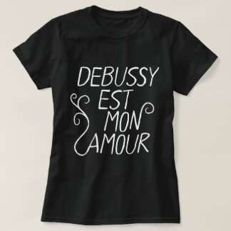 Debussy est mon amour favourite composer white tex T-Shirt