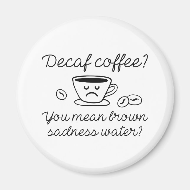 Decaf Coffee Magnet (Front)
