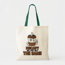 Decaf We Are Not The Same Funny Coffee Lover Tote