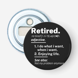 Décapsuleur à la retraite. définition drôle de retraite