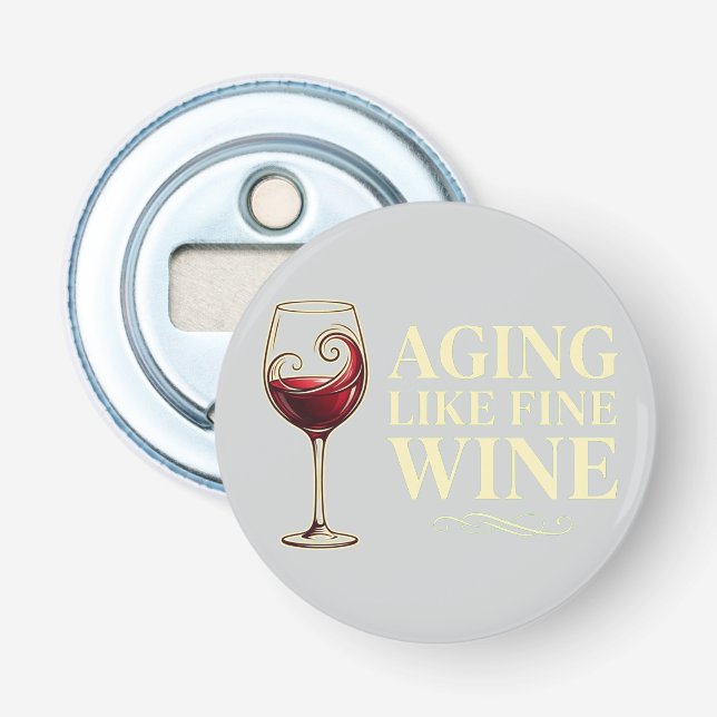 Décapsuleur Aging Like Fine Wine Funny Celebration. (Devant)