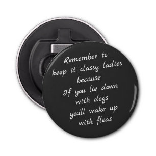 Décapsuleur Allongez-vous avec des chiens, réveillez-vous avec