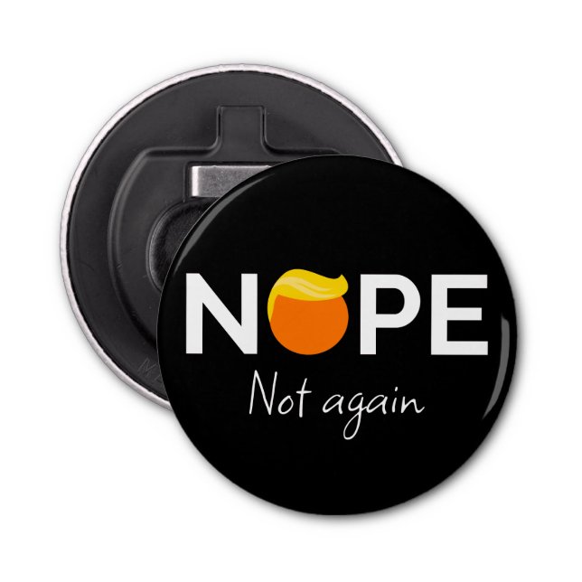 Décapsuleur Anti-Trump - Non, pas encore moi (Devant)