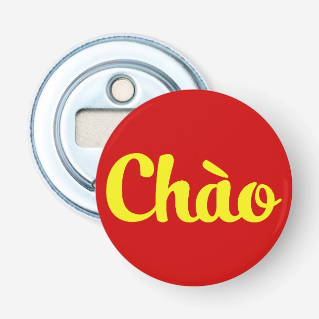 Décapsuleur Chào / Hello ~ Vietnam / Vietnamien / Tiêt Viêt (Devant)