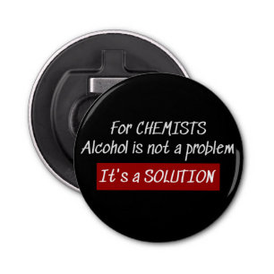 Décapsuleur Chimistes Alcool Solution Chimie Plaisanterie