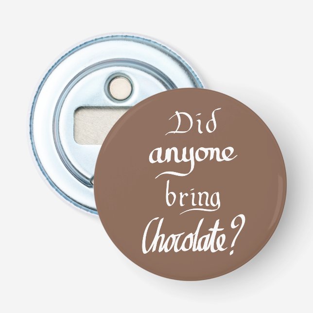 Décapsuleur Citation de chocolat drôle (Devant)