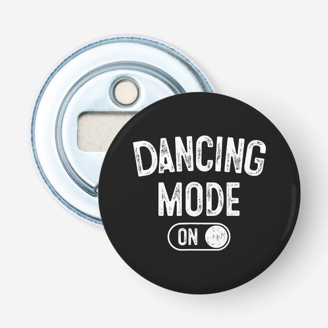 Décapsuleur Dancing Mode On Funny Choreographer Dancer Gift Da (Devant)