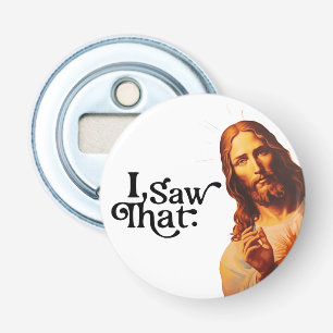 Décapsuleur Drôle Jésus J'ai Vu Ça Art Cadeau d'humour chrét