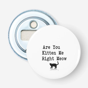 Décapsuleur Êtes vous chaton je bon Meow