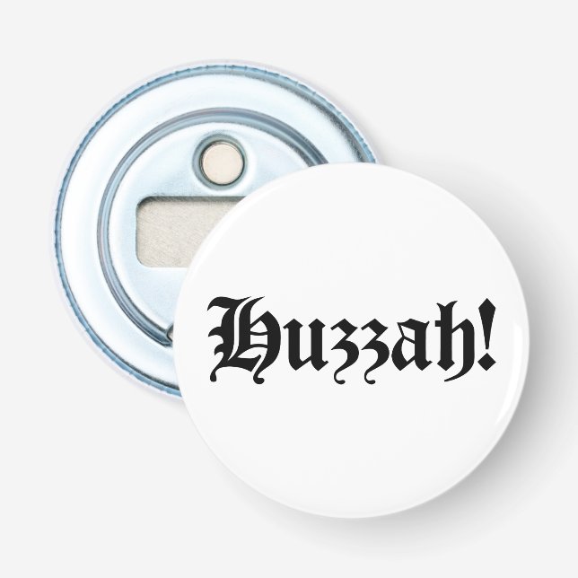 Décapsuleur Huzzah ! {Typographie médiévale} (Devant)