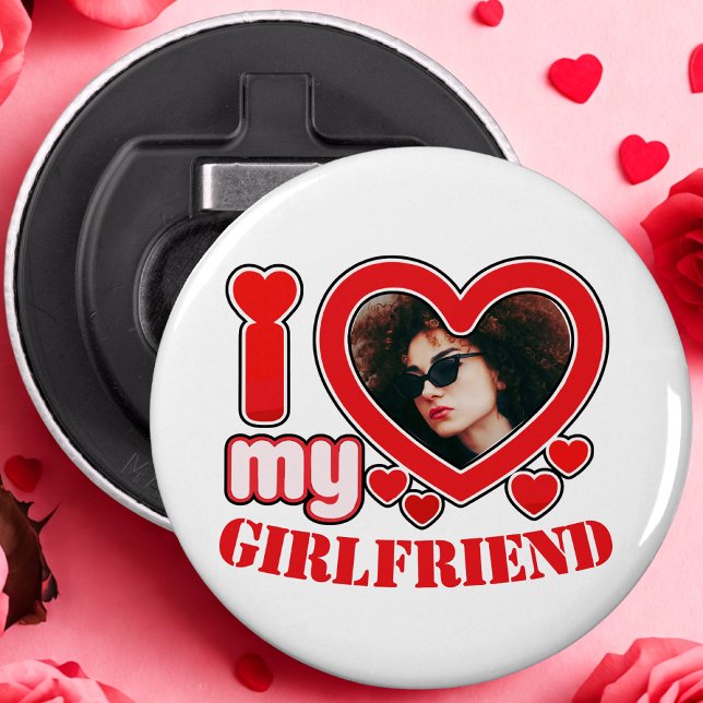 Décapsuleur I Love My Girlfriend Photo Texte personnalisé (Créateur téléchargé)