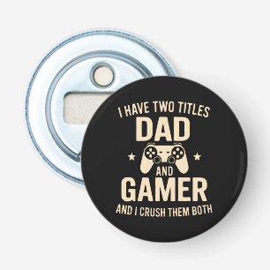 Décapsuleur J'ai Deux Titres Papa Et Joueur De Jeux Vidéo Drôl
