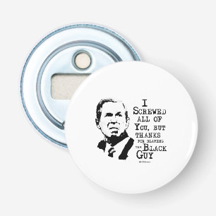 Décapsuleur Je vous remercie tous mais merci d'avoir blâmé