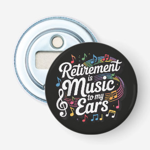 Décapsuleur La retraite est musique à mes oreilles