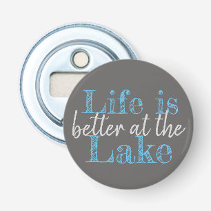 Décapsuleur LA VIE nautique EST MEILLEURE AU LAC  