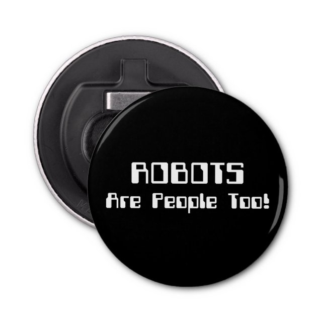 Décapsuleur Les ROBOTS Sont Aussi Des Gens ! (Devant)