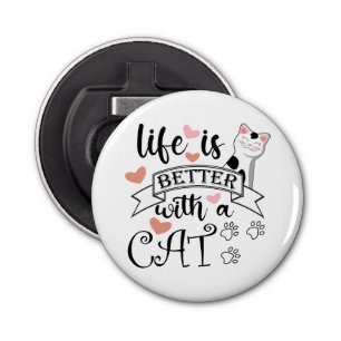 Décapsuleur Life is Better With a Cat quote slogan