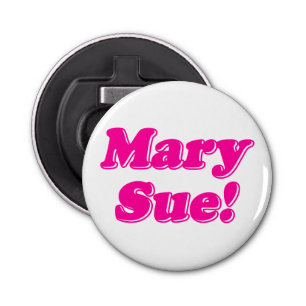 Décapsuleur Mary Sue !