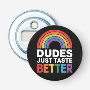 Décapsuleur Mecs Ont Juste Meilleur Goût Drôle Gay Arc-en-ciel