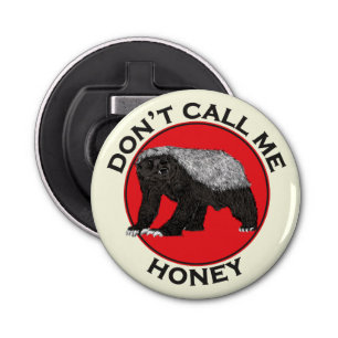 Décapsuleur Ne m'appelez pas Honey Badass Honey Badger Red Art