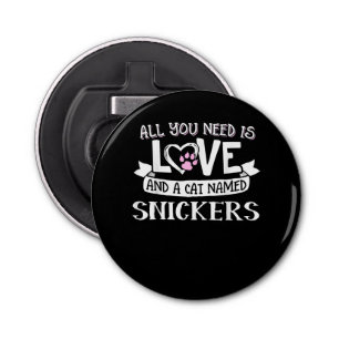 Décapsuleur Nom du chat Snickers Amateurs Tout ce dont vous