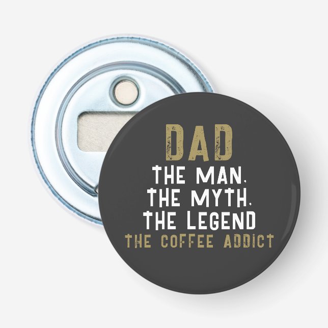 Décapsuleur Papa Homme Mythe Légende Café Addict Drôle (Devant)