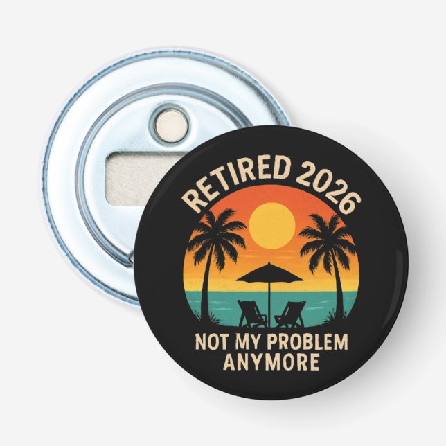 Décapsuleur Retraité 2026 Plus Mon Problème  (Devant)