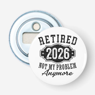 Décapsuleur Retraite 2026 Plus Mon Problème Drôle