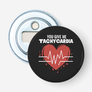 Décapsuleur Tu me donnes une tachycardie