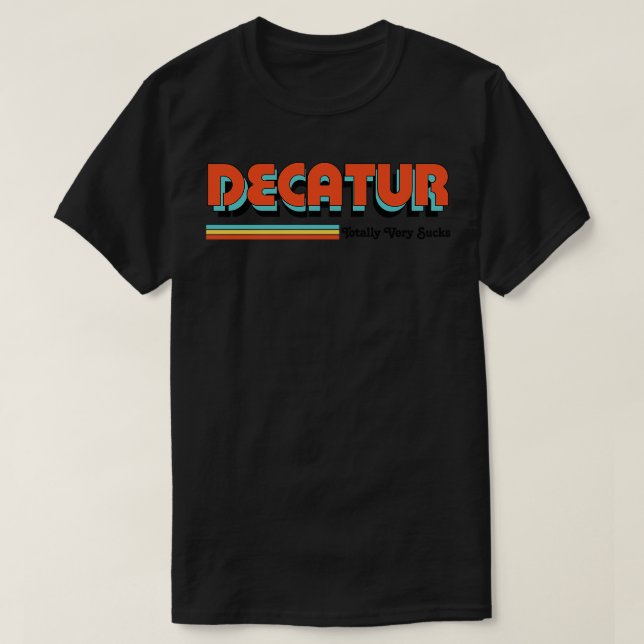 Décatur Totalement Très Sucks TShirt (Design devant)
