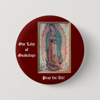 December 12   Our Lady of Guadalupe 2 Inch Round Button