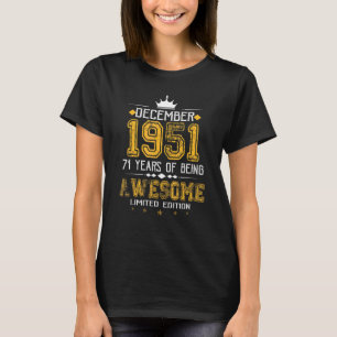 December 1951 71 Years Of Being Awesome T-Shirt