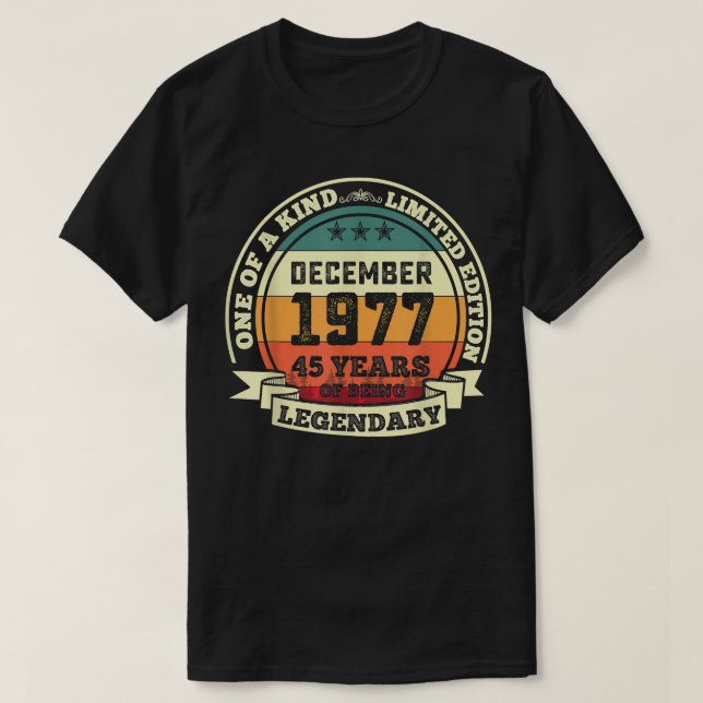 December 1977 45th Birthday Gift 45 Years Of Being T-Shirt