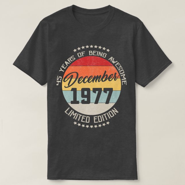 December 1977 45th Birthday Tee 45 Years Of Being  (Design Front)