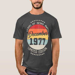 December 1977 45th Birthday Tee 45 Years Of Being