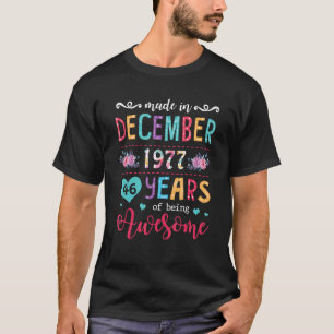 December Girls 1977 46th Birthday 1977 Years Old M T-Shirt