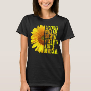 December Girls Birthday Cute Funny Quote Gift For T-Shirt