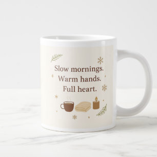 December Mornings Slow Mornings. Warm Hands. Large Coffee Mug